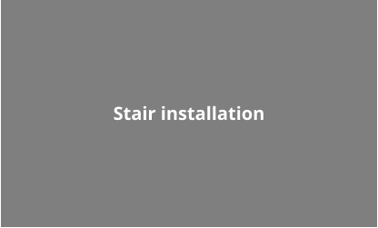 Stair installation