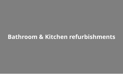 Bathroom & Kitchen refurbishments